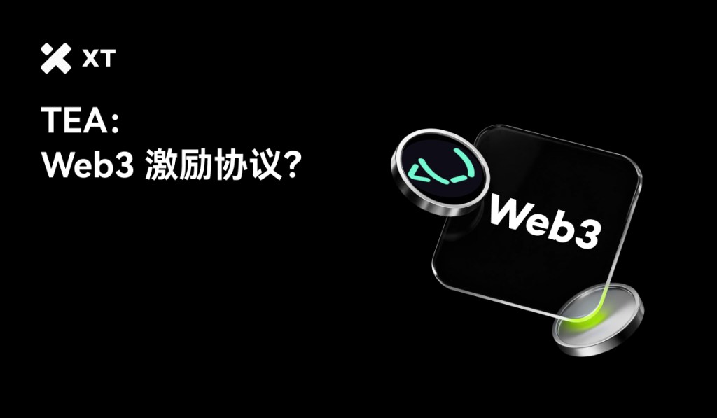 TEA: Web3 激励协议的展示图，背景为黑色，中央显示'Web3'文字，旁边有图标和XT标志。