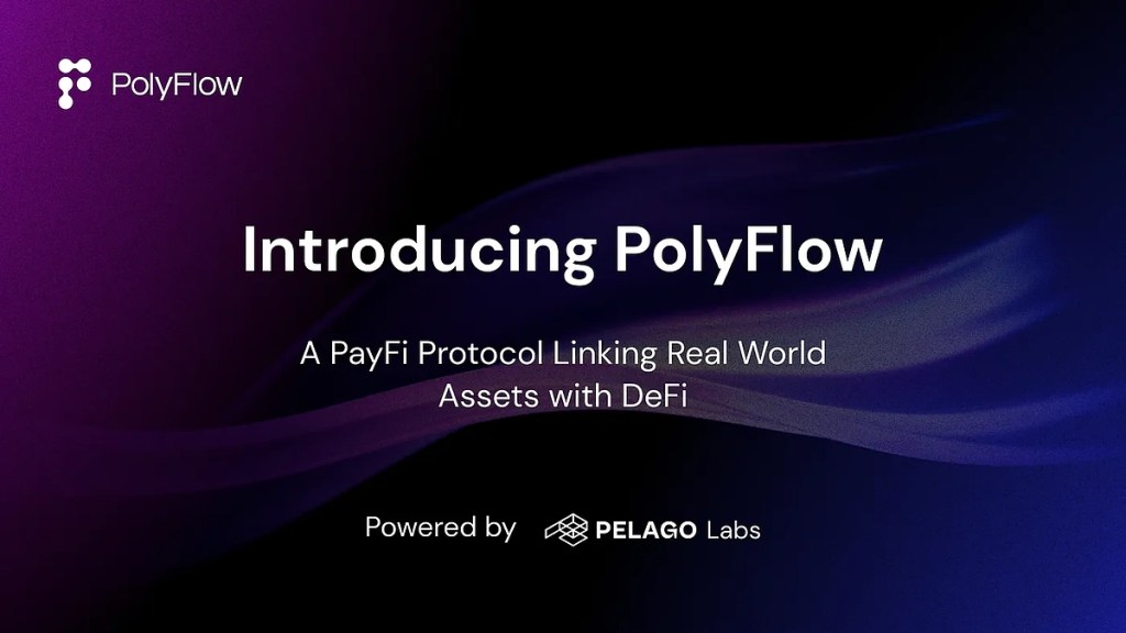 介绍 PolyFlow：一个连接现实世界资产与 DeFi 的 PayFi 协议，背景为紫色渐变，包含 Pelago Labs 的标志。