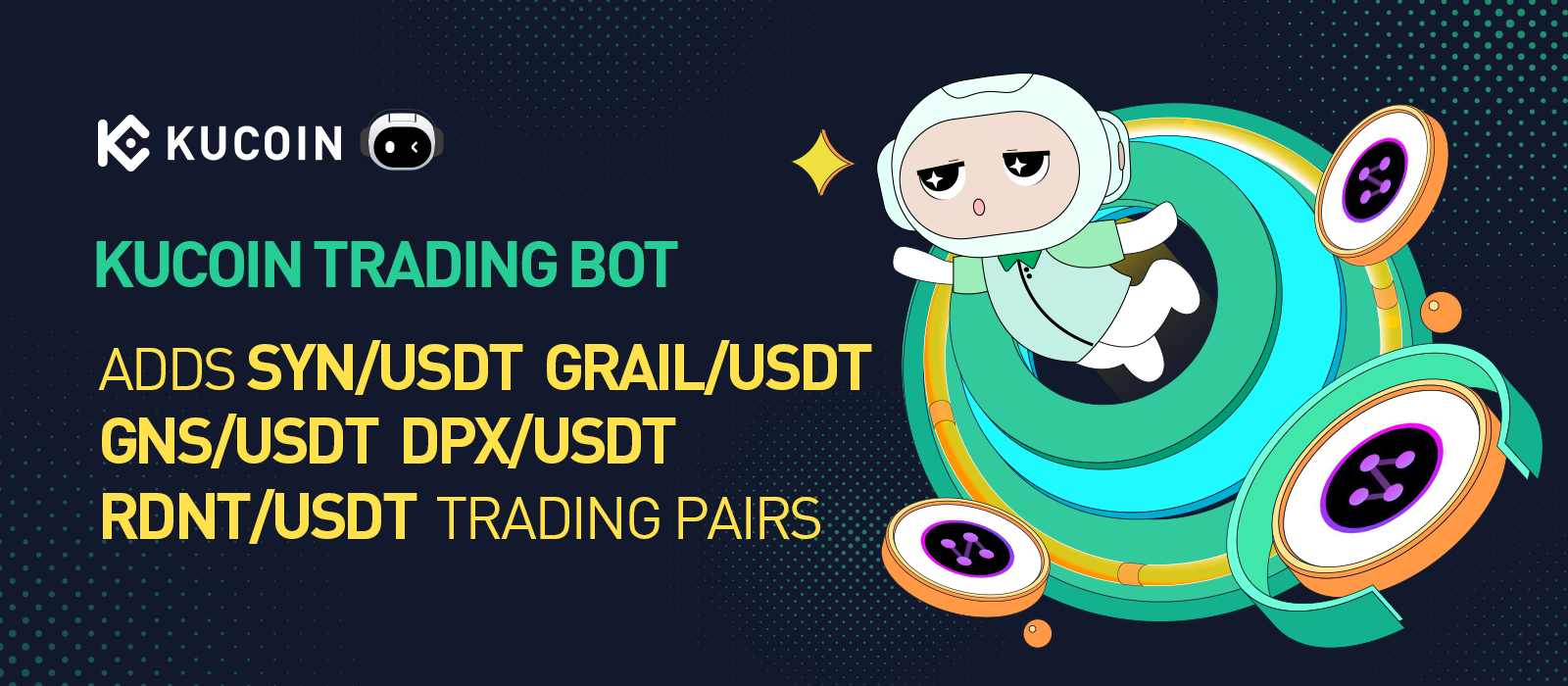 Arbitrum Ecosystem Listing on KuCoin Trading Bot: SYN/USDT, GNS/USDT, GRAIL/USDT, DPX/USDT and RDNT/USDT