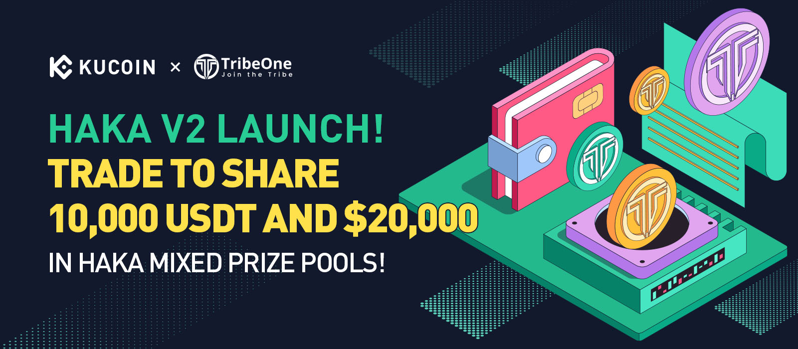 HAKA V2 Launch! Trade To Share  10,000 USDT and $20,000 in HAKA Mixed Prize Pools!