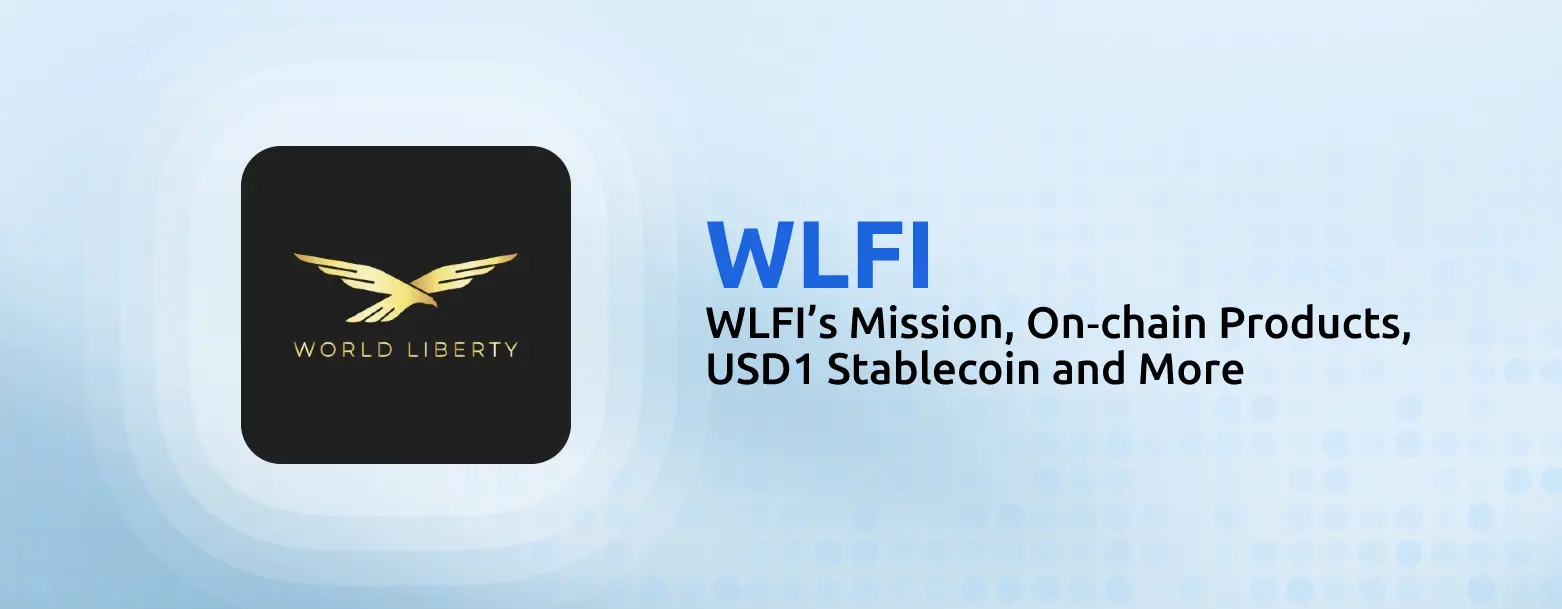 一文读懂WLFI：用 USD1 打通稳定币与传统资本市场的“最后一公里”