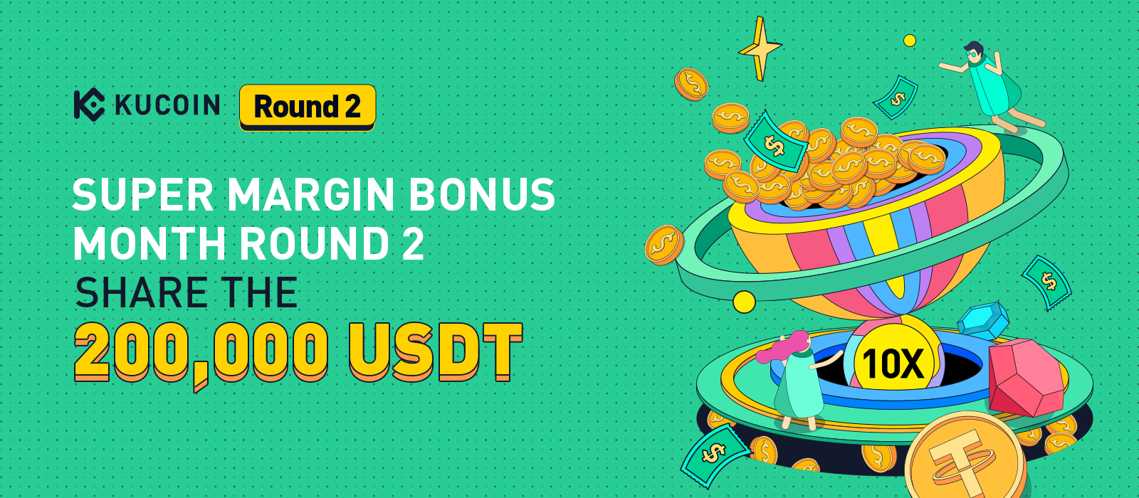 Super Margin Bonus Month Round 2! Share the 200,000 USDT Prize Pool and Get up to 1,000 USDT Airdrops!